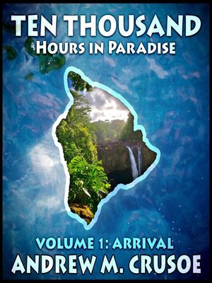 cover image of Ten Thousand Hours in Paradise